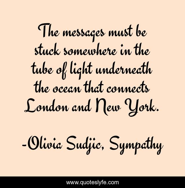 The messages must be stuck somewhere in the tube of light underneath the ocean that connects London and New York.
