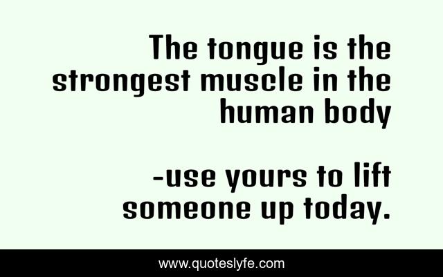 The tongue is the strongest muscle in the human body