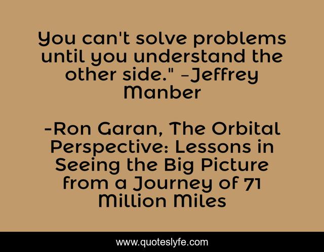 You can't solve problems until you understand the other side.