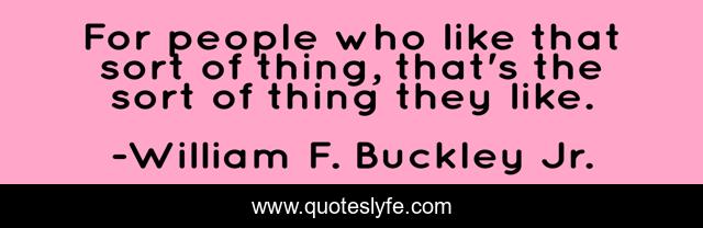 For people who like that sort of thing, that's the sort of thing they like.