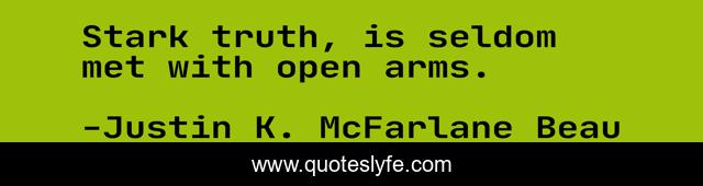 Stark truth, is seldom met with open arms.