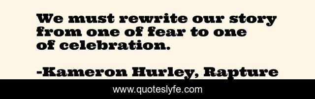 We must rewrite our story from one of fear to one of celebration.
