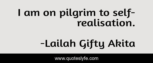 I am on pilgrim to self-realisation.