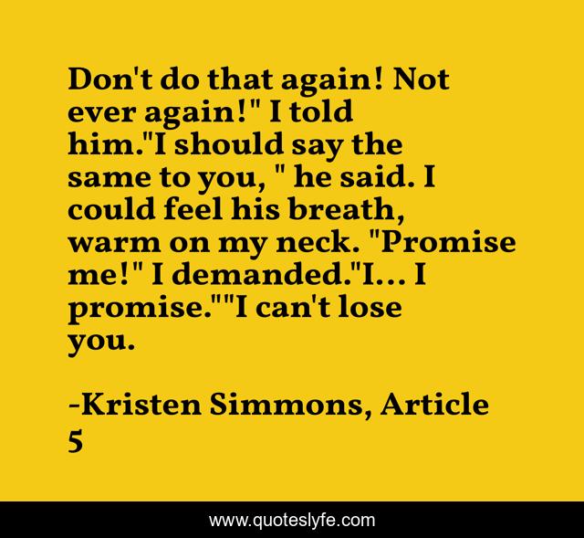 Don't do that again! Not ever again!