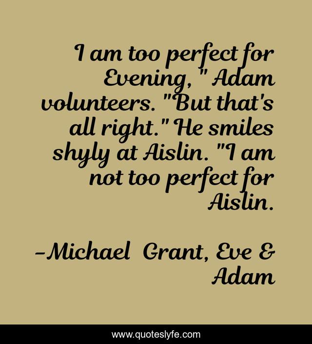 I am too perfect for Evening, 