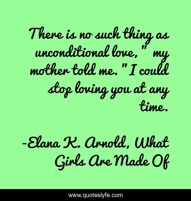 There is no such thing as unconditional love, 