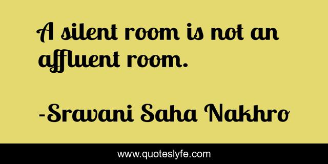 A silent room is not an affluent room.