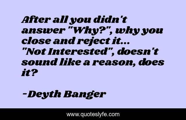 After all you didn't answer 