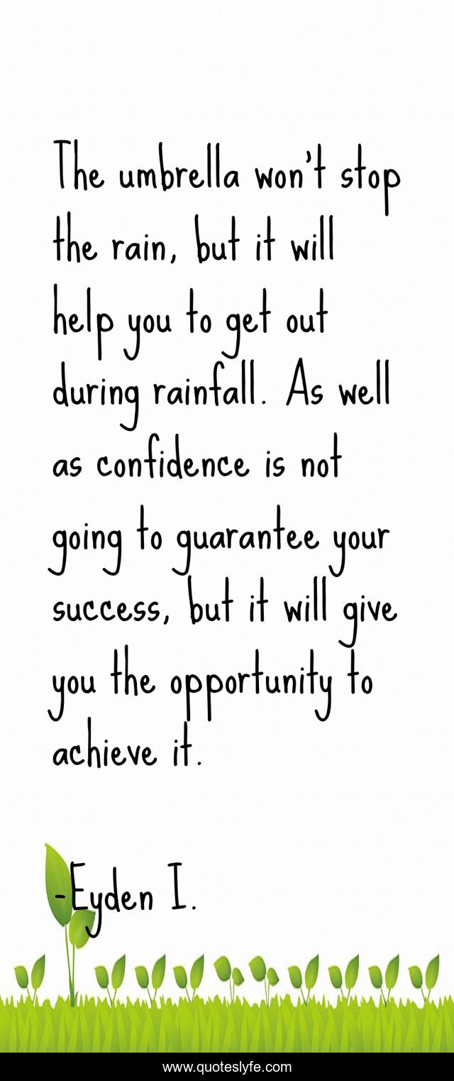 The umbrella won't stop the rain, but it will help you to get out duri