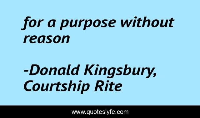 for a purpose without reason
