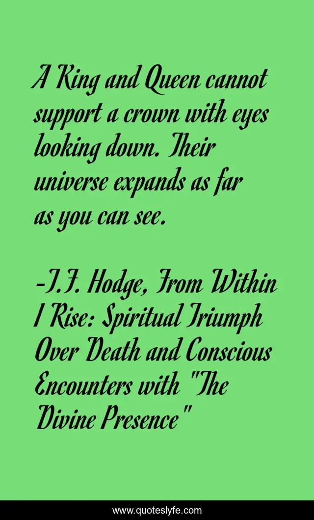 A King and Queen cannot support a crown with eyes looking down. Their universe expands as far as you can see.
