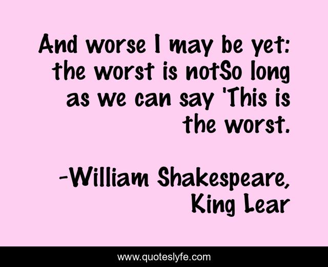 Best King Lear Quotes With Images To Share And Download For Free At Quoteslyfe