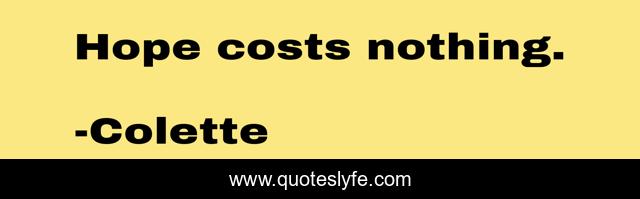 Hope costs nothing.