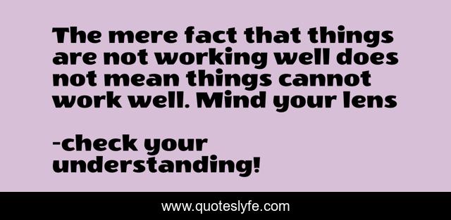 The mere fact that things are not working well does not mean things cannot work well. Mind your lens