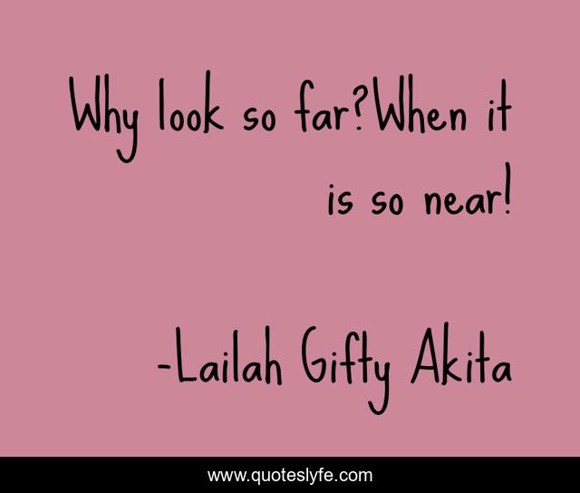 Why look so far?When it is so near!