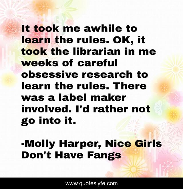 It took me awhile to learn the rules. OK, it took the librarian in me weeks of careful obsessive research to learn the rules. There was a label maker involved. I'd rather not go into it.