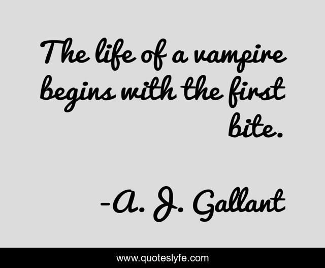 The life of a vampire begins with the first bite.