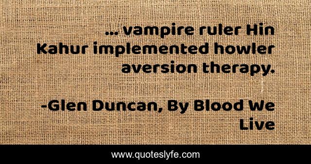 ... vampire ruler Hin Kahur implemented howler aversion therapy.