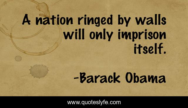 A nation ringed by walls will only imprison itself.