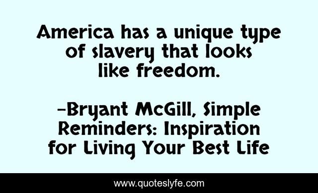 America has a unique type of slavery that looks like freedom.