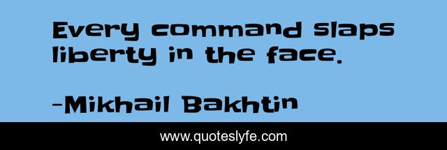 Every command slaps liberty in the face.