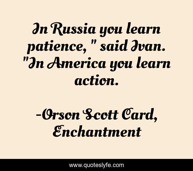 In Russia you learn patience, 