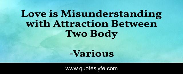 Love is Misunderstanding with Attraction Between Two Body