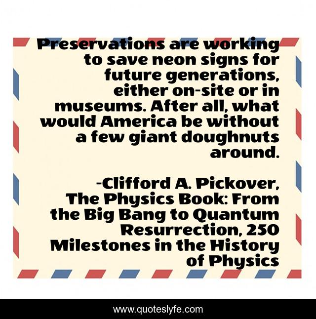 Preservations are working to save neon signs for future generations, either on-site or in museums. After all, what would America be without a few giant doughnuts around.