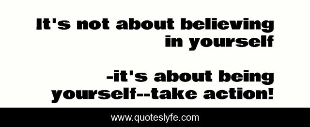 It's not about believing in yourself