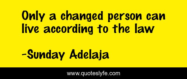 Only a changed person can live according to the law