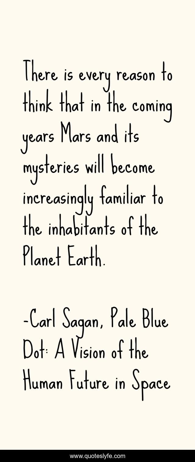 There is every reason to think that in the coming years Mars and its mysteries will become increasingly familiar to the inhabitants of the Planet Earth.