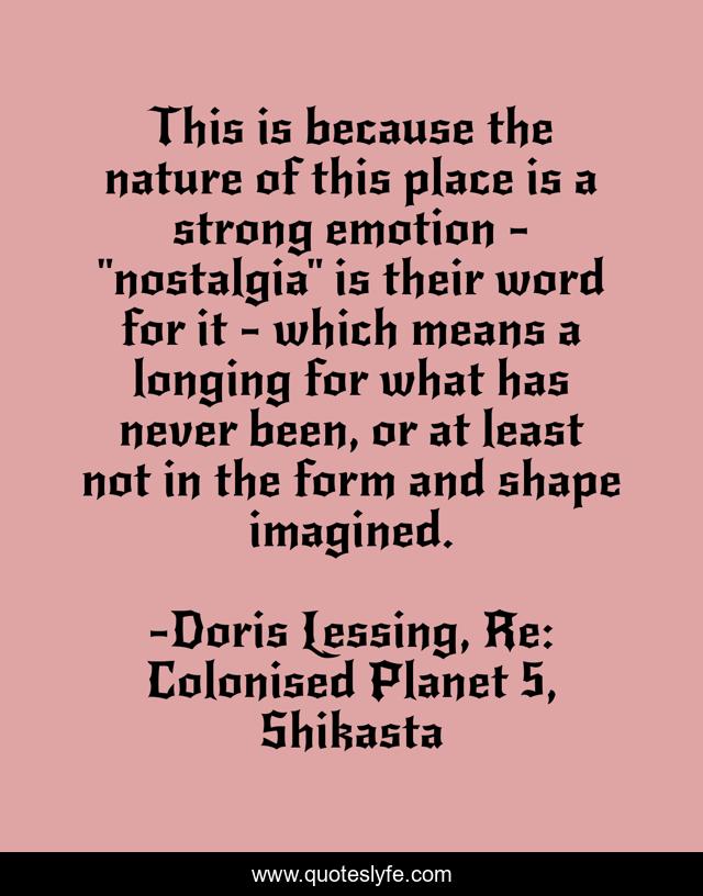 This is because the nature of this place is a strong emotion - 