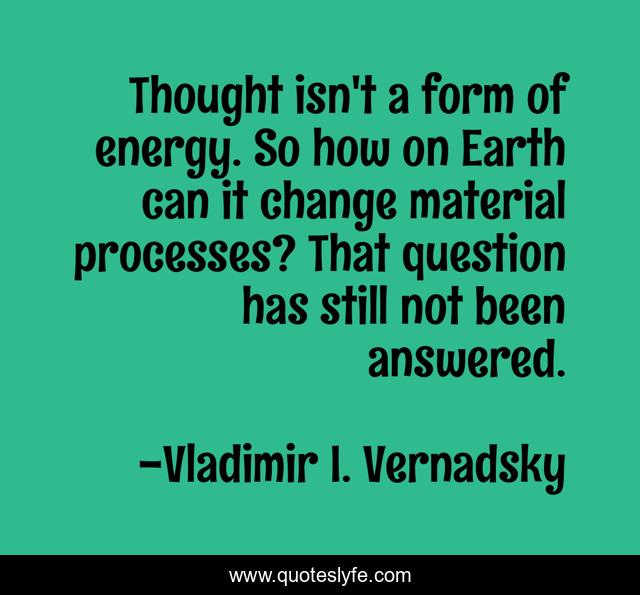 Thought isn't a form of energy. So how on Earth can it change material processes? That question has still not been answered.