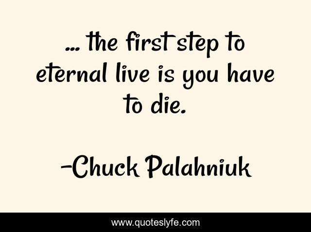 ... the first step to eternal live is you have to die.
