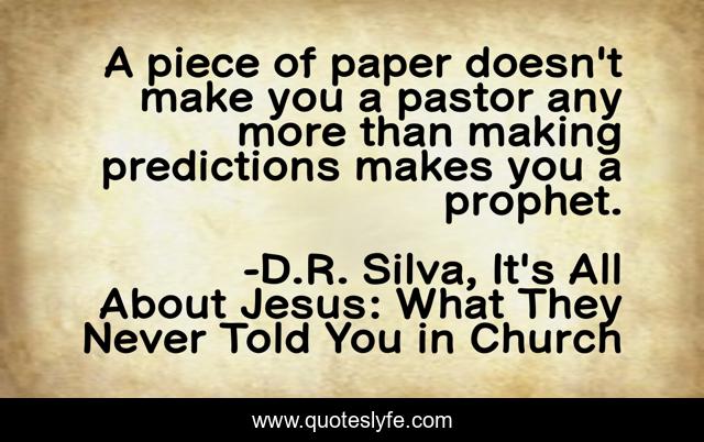 A piece of paper doesn't make you a pastor any more than making predictions makes you a prophet.
