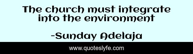 The church must integrate into the environment