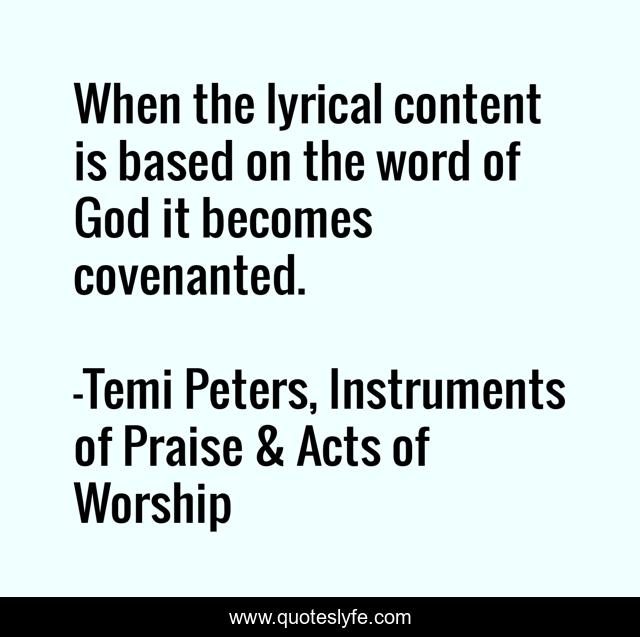 When the lyrical content is based on the word of God it becomes covenanted.