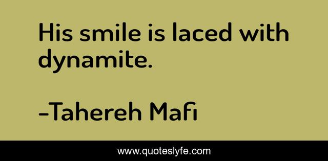 His smile is laced with dynamite.