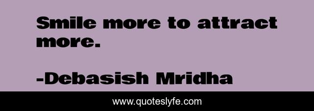 Smile more to attract more.