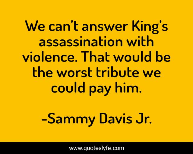 We can’t answer King’s assassination with violence. That would be the worst tribute we could pay him.