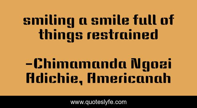 smiling a smile full of things restrained