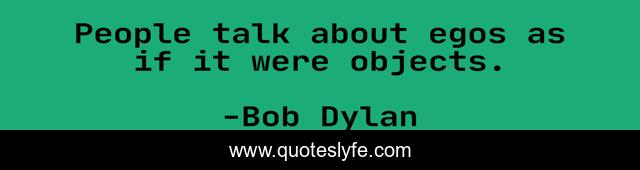 People talk about egos as if it were objects.
