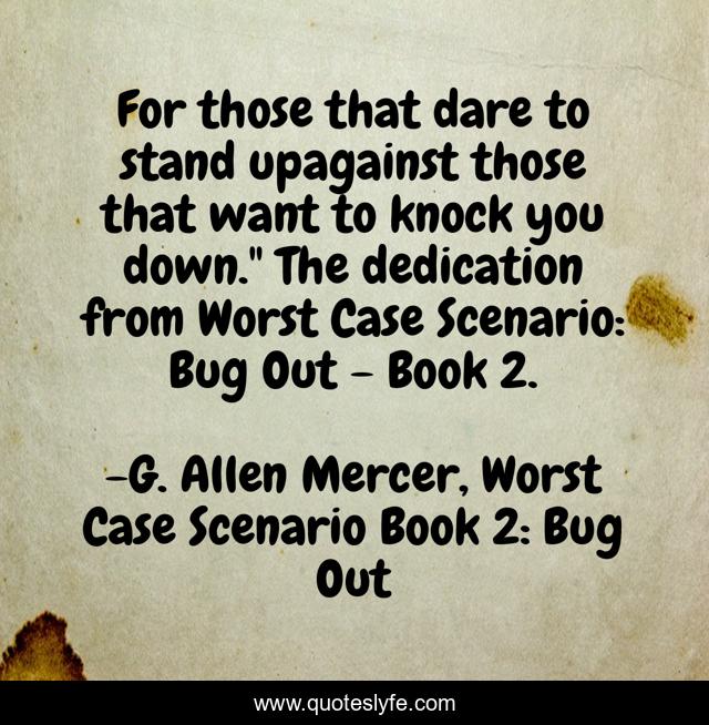 For those that dare to stand upagainst those that want to knock you down.