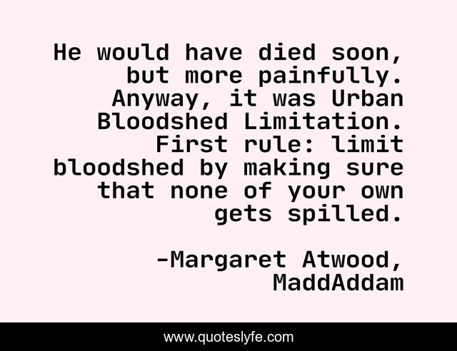 He would have died soon, but more painfully. Anyway, it was Urban Bloodshed Limitation. First rule: limit bloodshed by making sure that none of your own gets spilled.