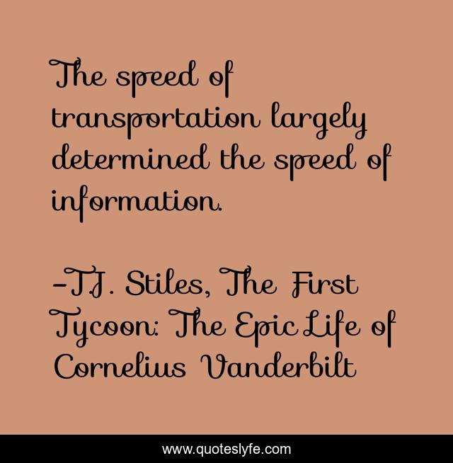 The speed of transportation largely determined the speed of information.