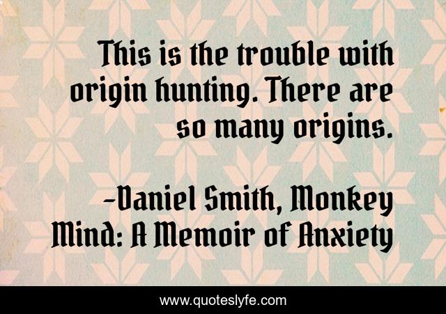 This is the trouble with origin hunting. There are so many origins.