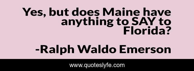 Yes, but does Maine have anything to SAY to Florida?