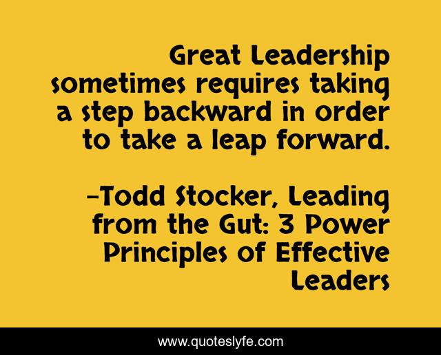 Great Leadership sometimes requires taking a step backward in order to take a leap forward.