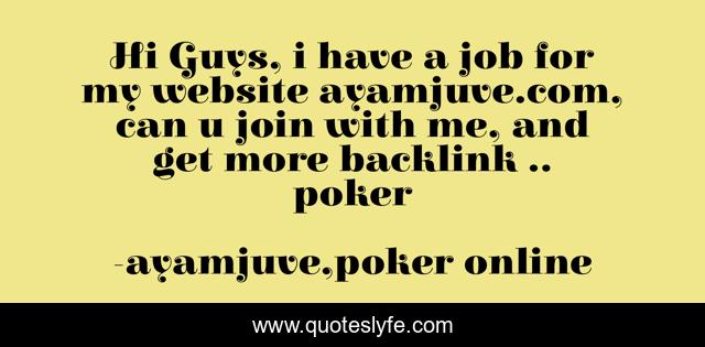 Hi Guys, i have a job for my website ayamjuve.com, can u join with me, and get more backlink .. poker