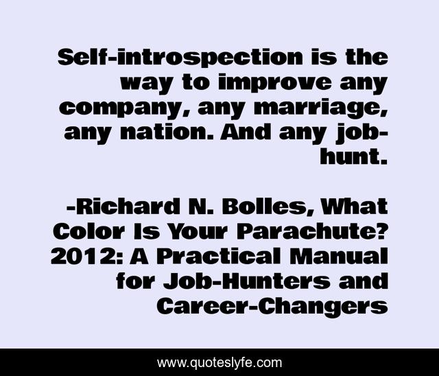 Self-introspection is the way to improve any company, any marriage, any nation. And any job-hunt.